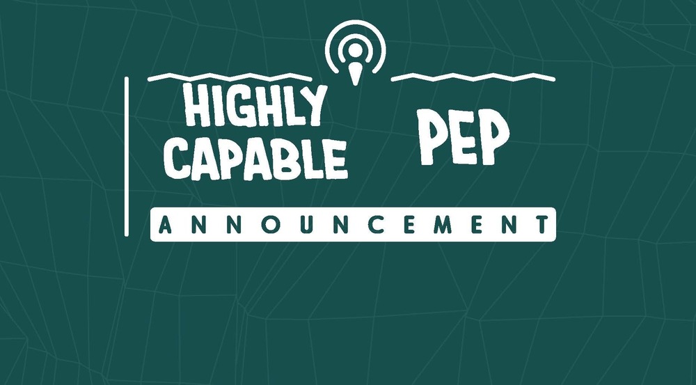 Green background white writing Highly Capable Announcement PEP with locator icon