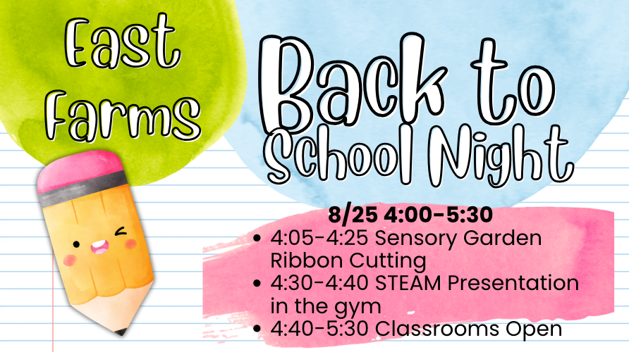 Colorful picture announcing East Farms Back to school night