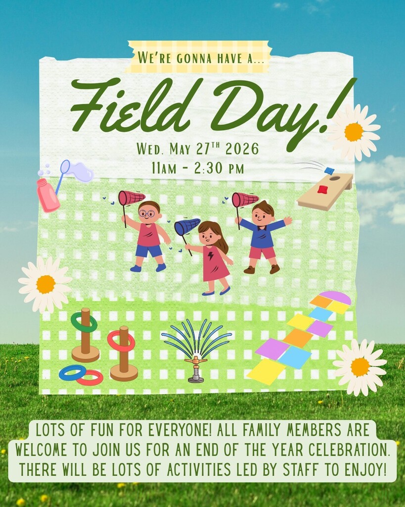 A poster for a field day with children holding toys on a green checkered background. Date: Wed. May 27, 2026, 11AM-2:30PM.
