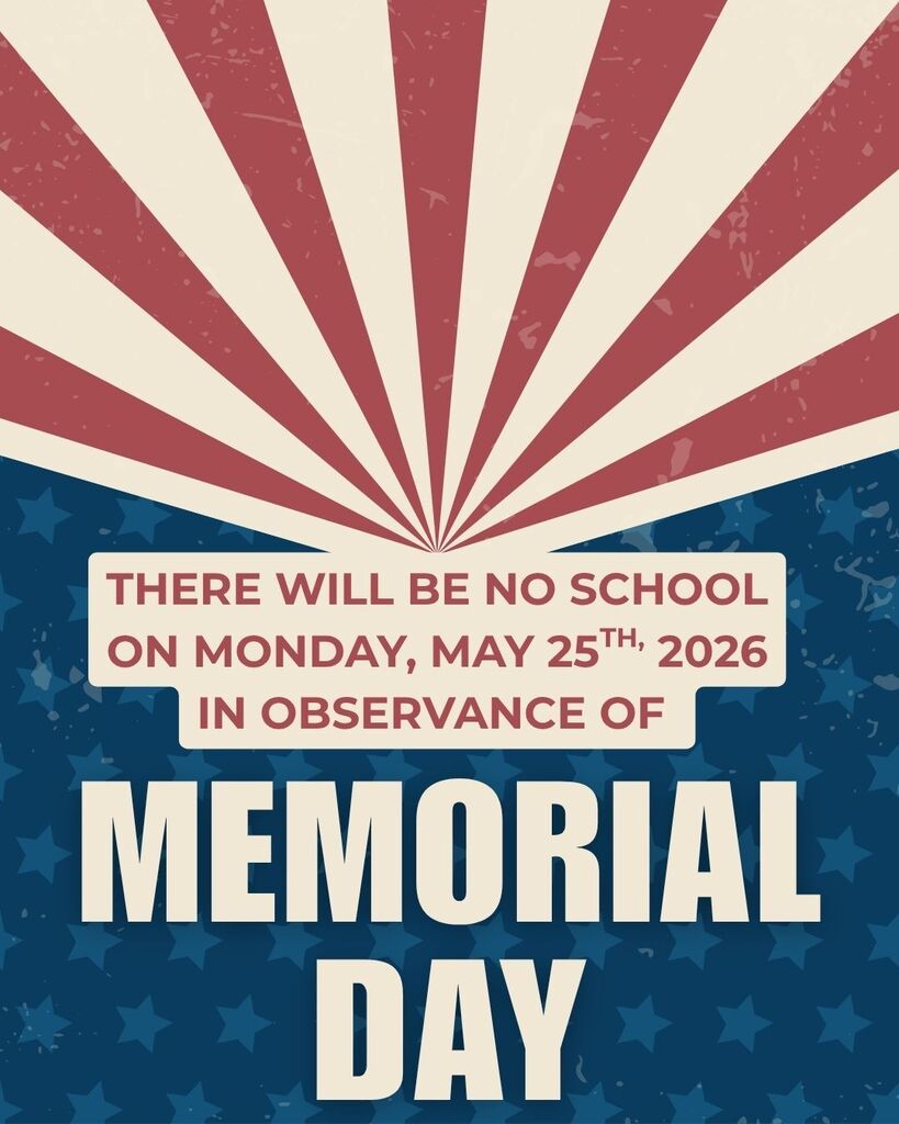 No School Monday, May 25th. 