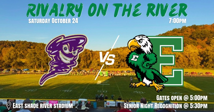 Join us Saturday night as the Eagles take on Southern at East Shade River Stadium. Senior Night recognition begins at 5:30pm. Family members escorting seniors need to be lined up and ready by 5:15pm.  Go Eagles!