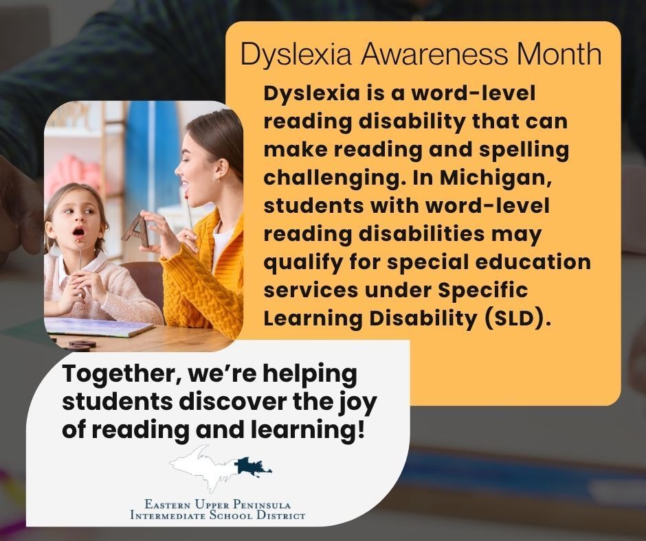 A graphic with the title "Dyslexia Awareness Month" and a brief description.  It says "Together, we're hleping students discover the joy and reading and learning. " Inlcudes the  EUPISD logo and  a photo of a young woman helping a young student with the letter "A."