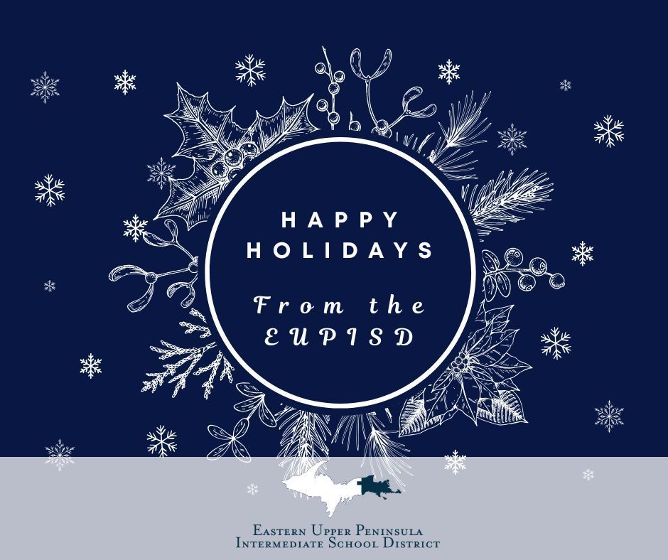 A wintry graphic with white  evergreen branches, poinsetta blossom and snowflakes on a navy blue background. Includes the EUPISD logo and text: "Happy Holidays from the EUPISD."