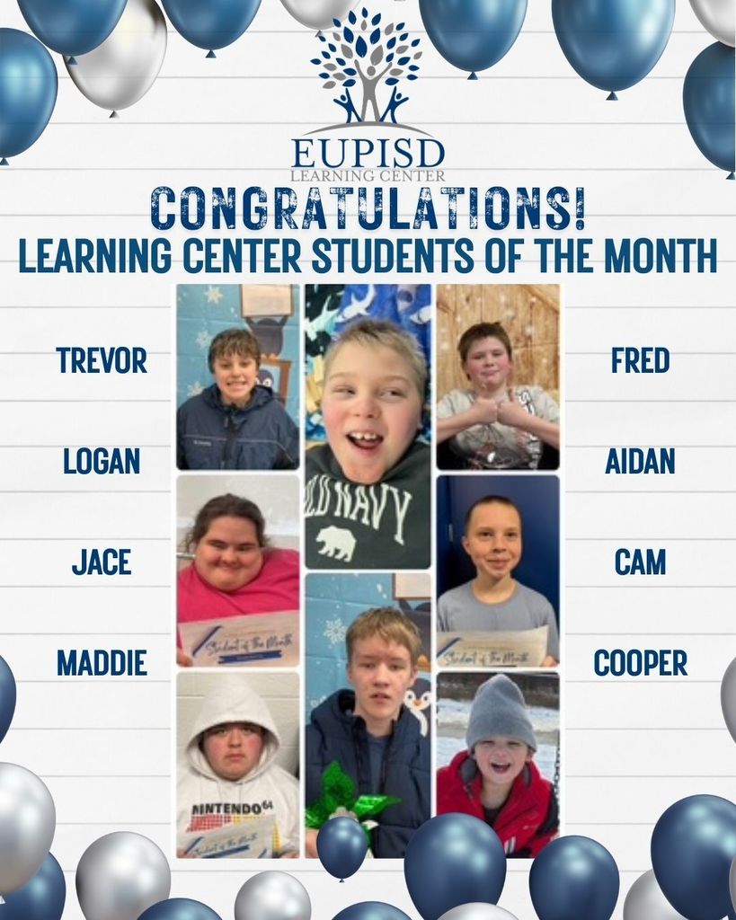 Festive silver and navy blue balloons border the top and bottom of the image. There is a collage of 8 smiling students. The EUPISD Learning Center logo sits above text that reads: "Congratulations! Learning Center Students of the Month. - Trevor, Logan, Jace, Maddie, Fred, Aiden, Cam, Cooper."