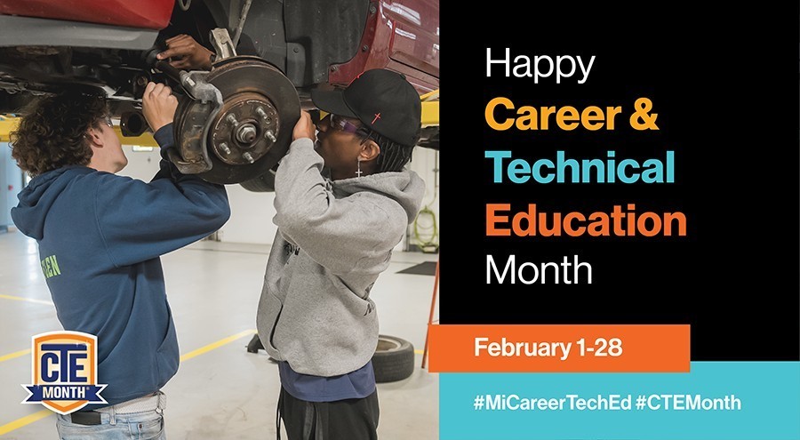 Two students work underneath a raised vehicle in an automotive lab, inspecting and repairing a wheel and brake assembly. A graphic beside the photo reads “Happy Career & Technical Education Month,” with “February 1–28,” hashtags “#MiCareerTechEd” and “#CTEMonth,” and a CTE Month logo.