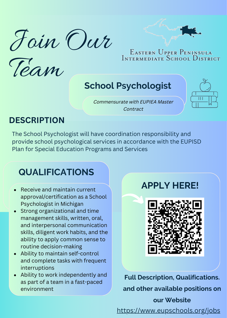 Flyer with a blue and green gradient background that reads “Join Our Team” and displays the Eastern Upper Peninsula Intermediate School District logo. The position listed is “School Psychologist,” with compensation commensurate with the EUPIEA Master Contract. The description states the role provides coordination and school psychological services in accordance with the EUPISD Plan for Special Education Programs and Services. Qualifications include current Michigan school psychologist certification, strong organizational and communication skills, ability to work independently and as part of a team, and ability to manage frequent interruptions. A QR code and link direct applicants to https://www.eupschools.org/jobs
