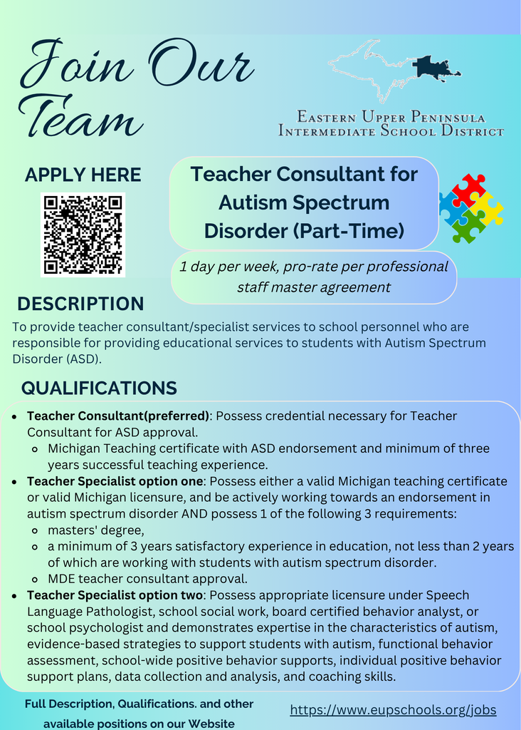 Employment recruitment flyer from the Eastern Upper Peninsula Intermediate School District (EUPISD) for a Teacher Consultant for Autism Spectrum Disorder (Part-Time) position. The flyer features a blue and green gradient background, the EUPISD logo, a QR code labeled "Apply Here," and a colorful autism awareness puzzle-piece graphic. The position is listed as 1 day per week, pro-rated per professional staff master agreement. The description states that the role provides consultant and specialist services to school personnel serving students with Autism Spectrum Disorder (ASD). Qualifications include Michigan teacher consultant credentials or approved specialist qualifications related to ASD. A website link directs applicants to EUPISD employment opportunities at the bottom of the flyer.
