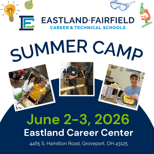 Flyer for Eastland-Fairfield Career & Technical Schools Summer Camp. The design features the Eastland-Fairfield logo at the top with science and career-tech themed icons (light bulb, clock, safety goggles, microscope). Large curved text reads “Summer Camp.” Three photos show students participating in hands-on activities, including kitchen/cooking work, woodworking, and a student holding a project. Event details at the bottom read: “June 2–3, 2026 – Eastland Career Center, 4465 S. Hamilton Road, Groveport, OH 43125.