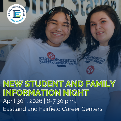 Two smiling students wearing Eastland-Fairfield shirts stand together in front of a school backdrop. Overlaid text reads “New Student and Family Information Night” with details: April 30, 2026, from 6–7 p.m. at Eastland and Fairfield Career Centers.