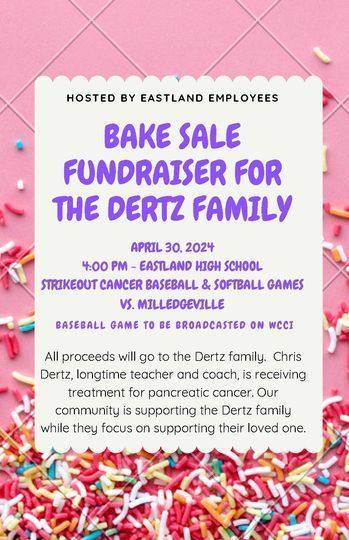 Bake Sale Fundraiser for the Dertz Family. April 30, 2024. 4pm at Eastland High School.