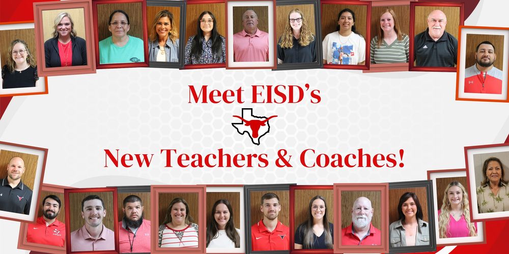 Meet EISD's New Teachers and Coaches!