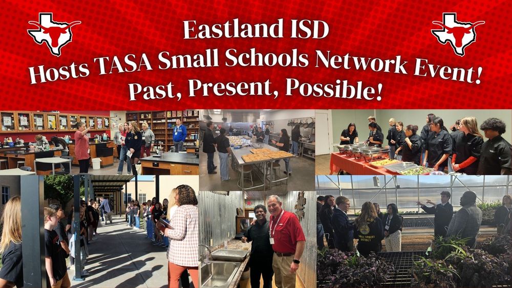 Eastland ISD Proudly Hosts TASA Small Schools Network Event: “Past, Present, Possible”