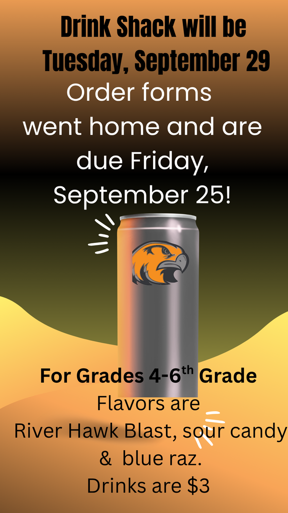 Money for drink shack orders are due Friday, September 25th!