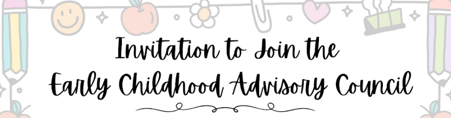 Invitation to Join the Early Childhood Advisory Council