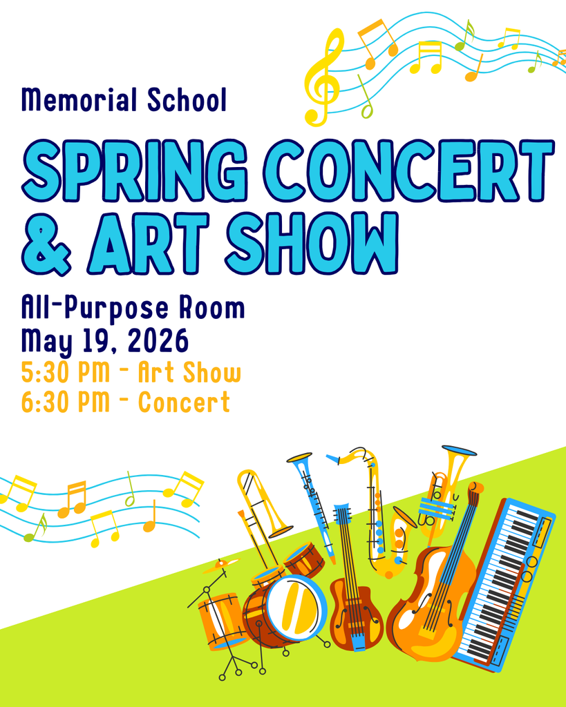 Memorial School Spring Concert & Art Show - All-Purpose Room - May 19, 2026 - 5:30 PM Art Show - 6:30 PM Concert