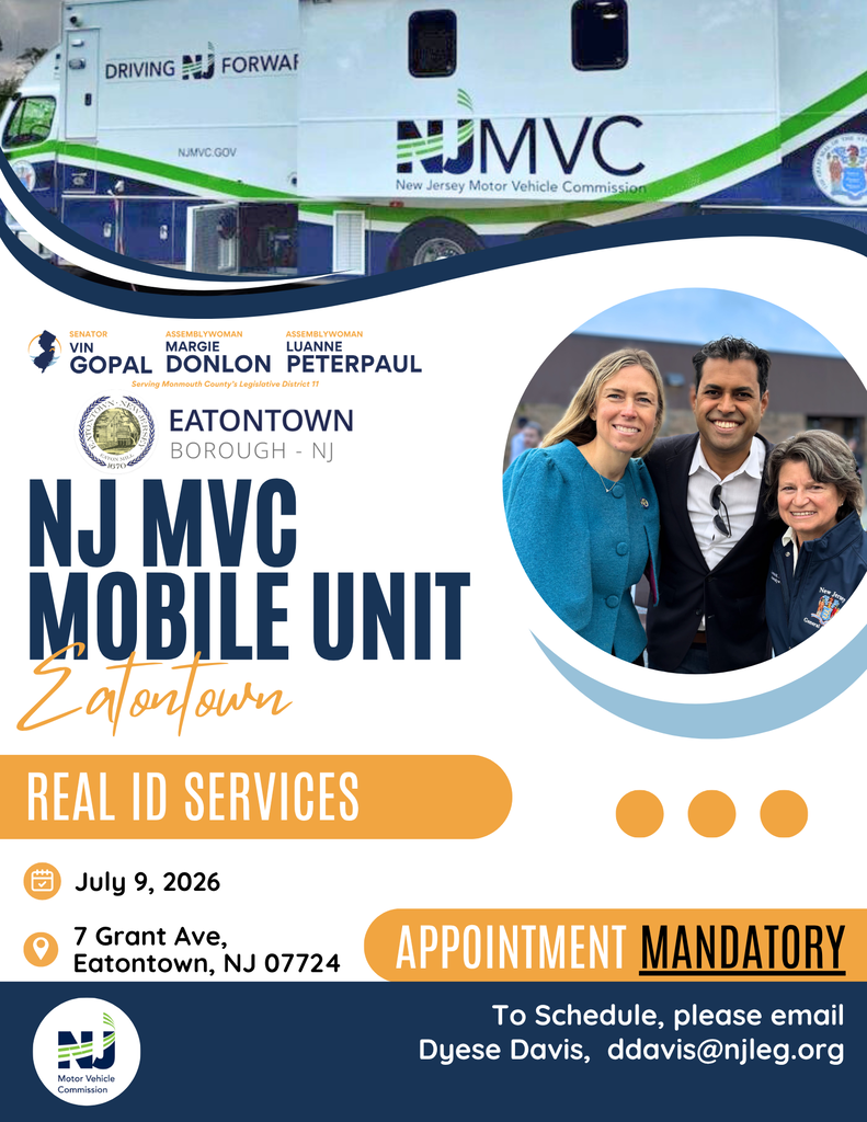 NJ MVC Mobile Unit will be in Eatontown for Real ID Services on July 9, 2026 at Memorial Middle School, 7 Grant Ave, Eatontown, NJ 07724. Appointments are mandatory. To schedule, please email Dyese Davis, ddavis@njleg.org.
