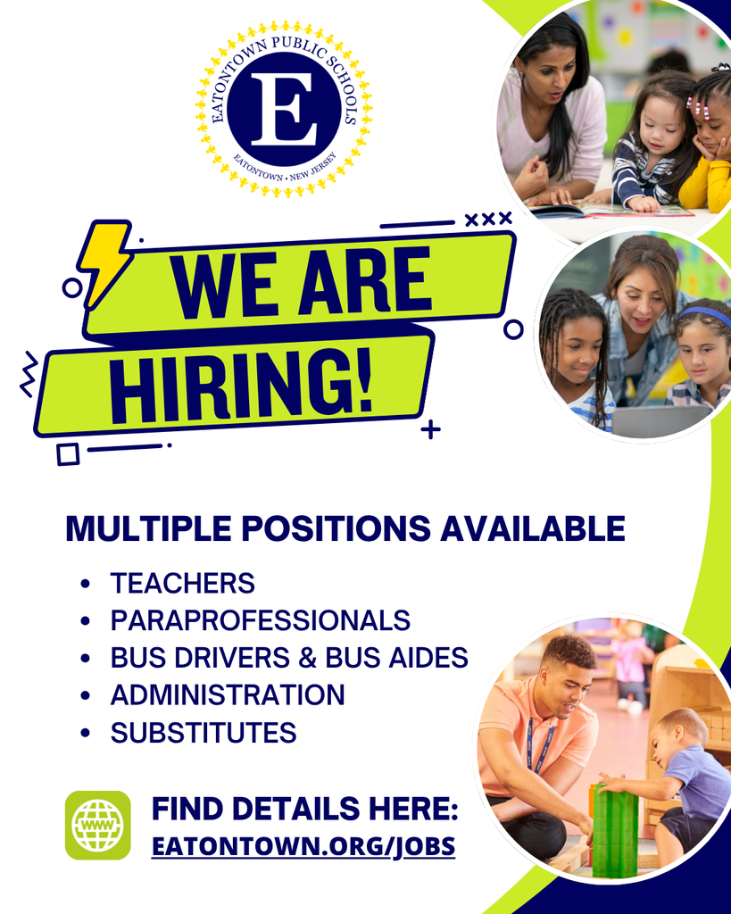 We are hiring! Multiple positions available - teachers, paraprofessionals, bus drivers and bus aides, administration, and substitutes. Find details here: https://www.eatontown.org/jobs