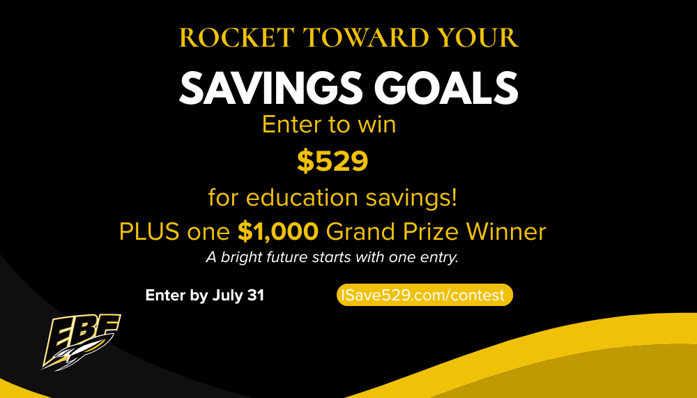 Flyer for the ISave 529 Summer Giveaway on a black background with gold and white accents. Large text reads, “ROCKET TOWARD YOUR SAVINGS GOALS.” The flyer invites viewers to “Enter to win $529 for education savings!” and highlights “PLUS one $1,000 Grand Prize.” Additional text states, “A bright future starts with one entry.” The call to action reads, “Enter by July 31” and directs viewers to “ISave529.com/contest.” The EBF rocket logo appears in the lower left corner, with decorative gold waves along the bottom of the graphic.