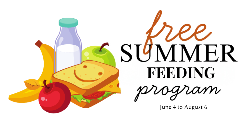 Flyer with text reading free summer feeding program. June 4 to August 6. Clipart image features sandwich with a smiley face, one red and one green apple, banana and glass jar of milk.