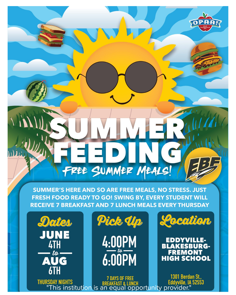 **Screen reader–friendly alt text:** Bright, illustrated flyer for a summer meal program. A large yellow sun wearing round sunglasses rises over a swimming pool with palm leaves. Food images, including a sandwich, watermelon, and a hamburger, appear in the sky. The headline reads: “Summer Feeding – Free Summer Meals.” Information below explains that free meals are available for students every Thursday. Dates are June 4 through August 6. Pickup time is 4:00 PM to 6:00 PM. Each student receives 7 breakfasts and 7 lunches. Location: Eddyville-Blakesburg-Fremont High School, 1301 Berdan Street, Eddyville, Iowa 52553. Additional line: “This institution is an equal opportunity provider.” Logos for OPAA Food Management and EBF schools are displayed.