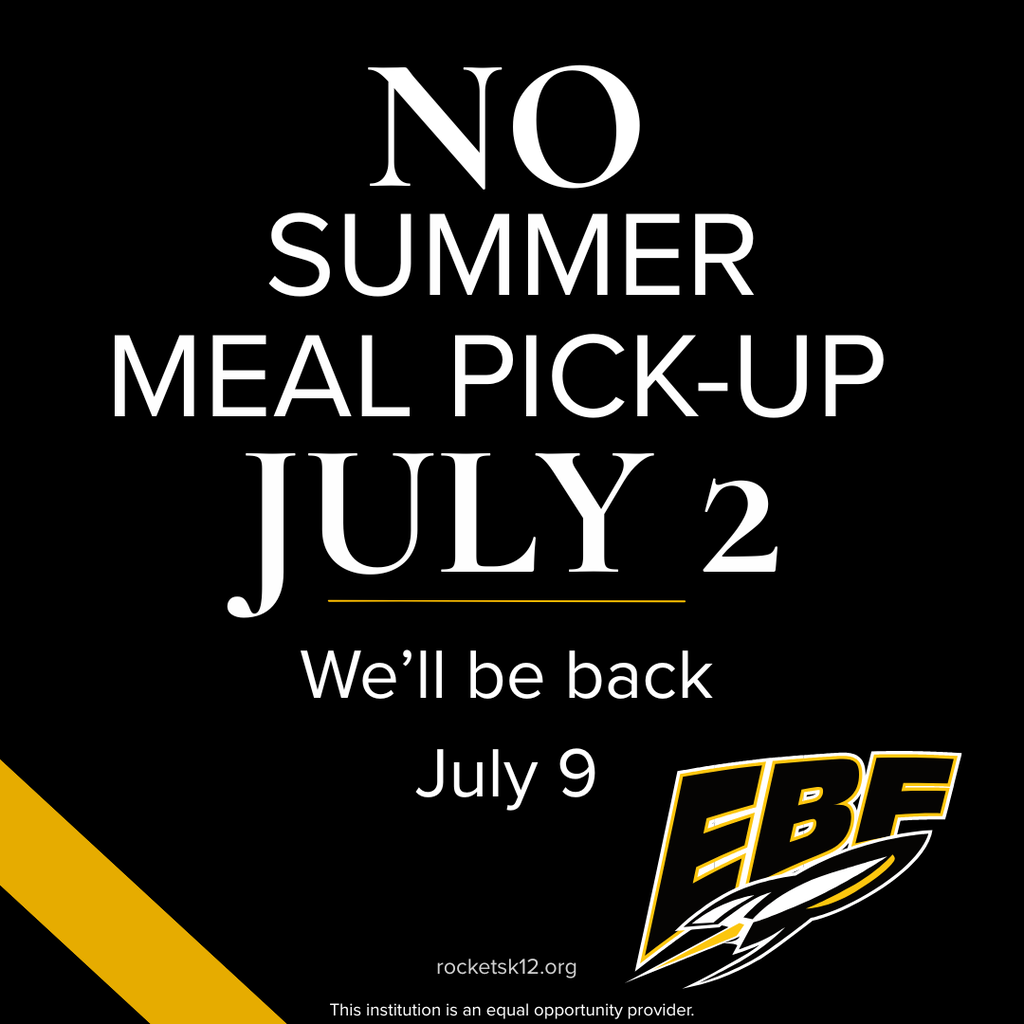 School announcement graphic with black background and yellow accent. Large text reads “No Summer Meal Pick-Up July 2.” Smaller text states “We’ll be back July 9.” Includes EBF logo and website information.