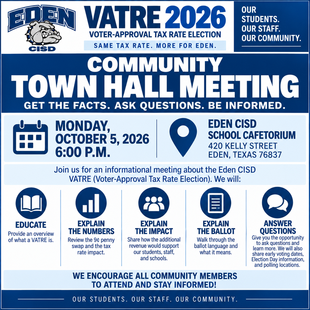 Town Hall Meeting Monday, October 5, 6:00pm, Eden CISD Cafetorium