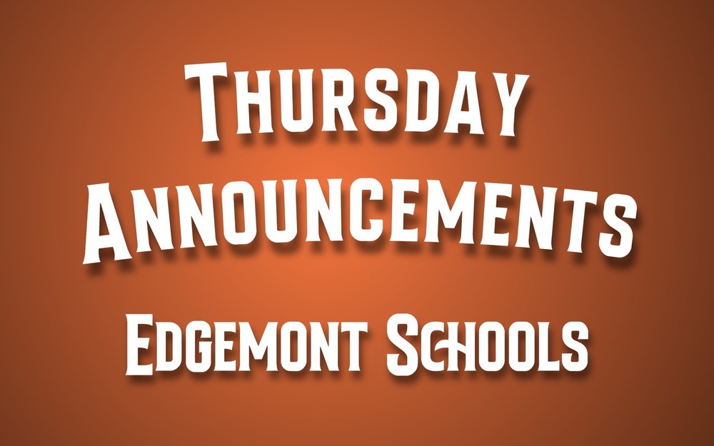 Thursday Announcements Edgemont School District 231