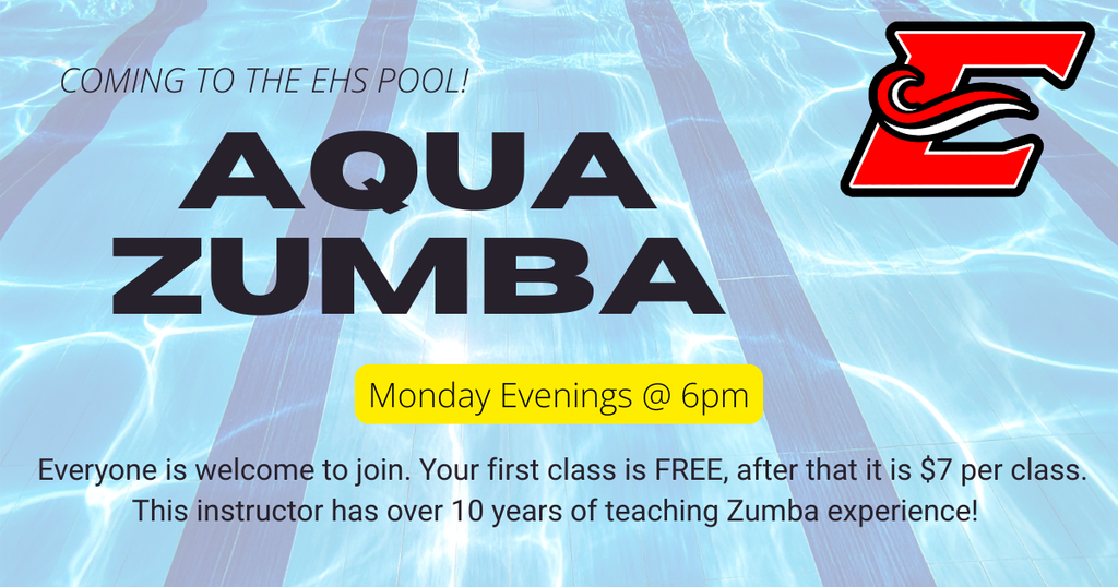 Aqua Zumba flyer starts Monday at 6pm in the EHS pool! First Class Free and $7 per class after.