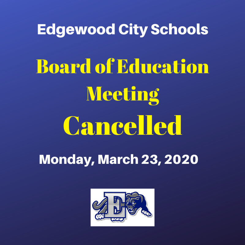 Board Meeting Cancelled Edgewood City Schools