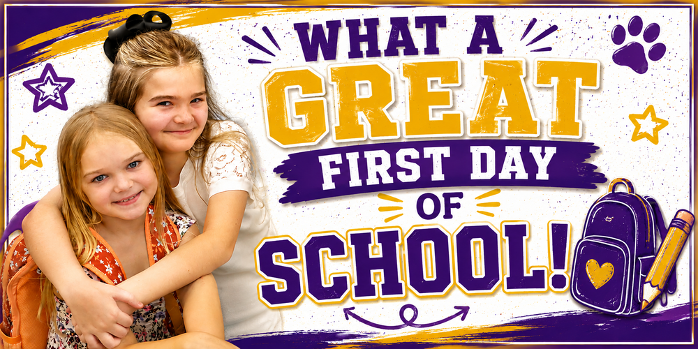 Purple, gold, and white back-to-school graphic featuring two smiling students hugging. Large text reads, “What a Great First Day of School!” with school-themed accents including a backpack, pencil, stars, and paw print.
