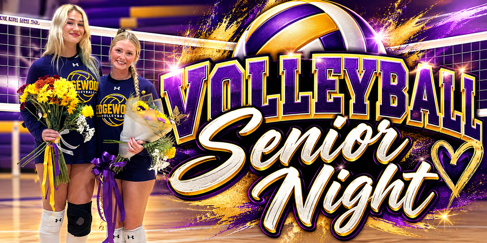 Two Edgewood High School senior volleyball players pose together holding bouquets of flowers during Senior Night. Both wear purple Edgewood Volleyball shirts and white knee pads. A celebratory purple-and-gold graphic features large, bold lettering reading “Volleyball Senior Night,” accented by a volleyball, net, sparkling gold details, and a decorative heart, honoring the seniors and their contributions to the Edgewood volleyball program.