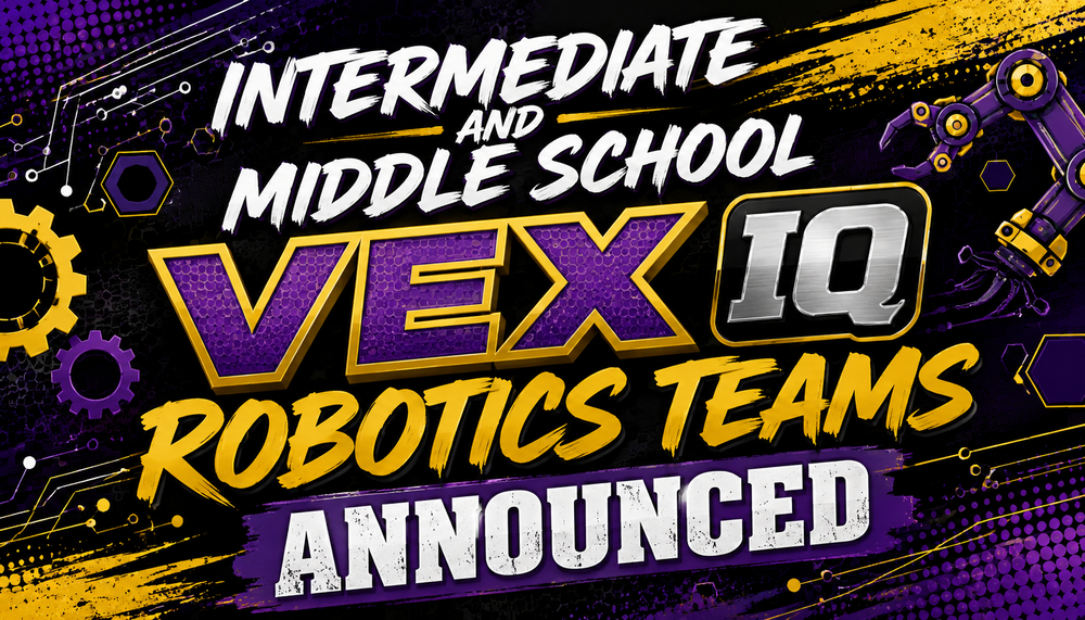Purple, gold, white, and black robotics-themed graphic announcing the Intermediate and Middle School VEX IQ Robotics Teams. The design features bold “VEX IQ Robotics Teams Announced” lettering surrounded by gears, circuit patterns, robotic elements, and energetic graphic accents.