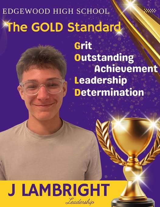 💜🏅 GOLD Standard Student Recognition 🏅💜 Edgewood High School is proud to recognize students who meet “The GOLD Standard” this year! ✨ 🌟 GOLD stands for: G – Grit O – Outstanding Achievement L – Leadership D – Determination