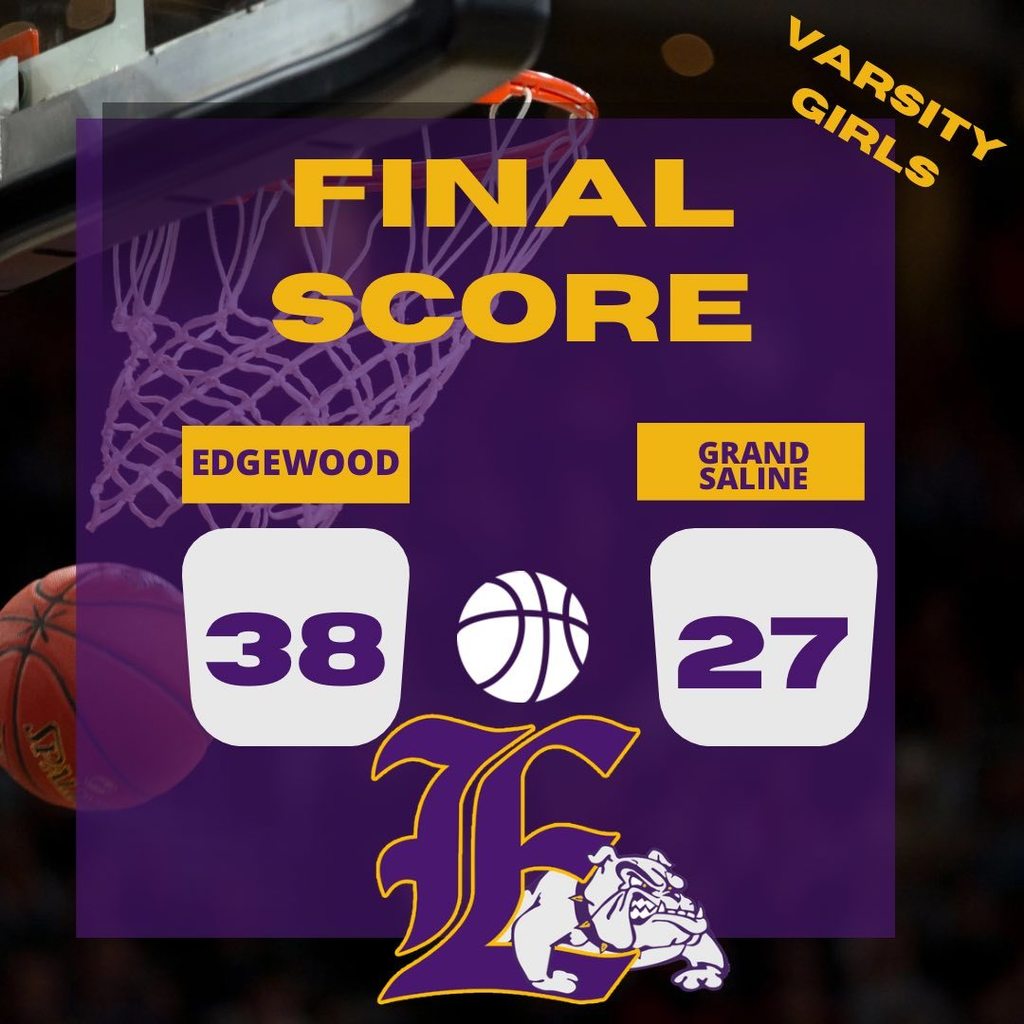 Girls Basketball Results vs Grand Saline on Dec 16 Varsity: Edgewood 38 Grand Saline 27 JV: Edgewood 45 Grand Saline 13