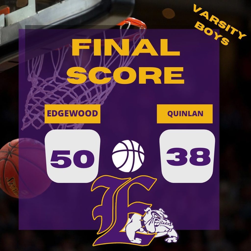 December 19 Basketball Results: Varsity Boys: Edgewood 50, Quinlan 38 Varsity Girls: Edgewood 37, Quitman 33 JV Girls: Edgewood 24, Quitman 12