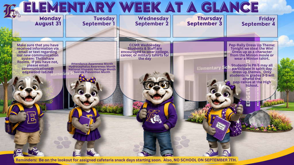 Four Edgewood ISD “Week at a Glance” calendars for August 31 through September 4, 2026, covering Elementary, Intermediate, Middle School, and High School. Calendars highlight weekly activities, athletics, CCMR Wednesday, Friday’s “Tonight We Steal the Win!” Minion-themed pep rally dress-up day, Thrillshare Rooms communication reminders, and upcoming events. Middle and High School calendars include volleyball, football, cross country, and FFA activities. All calendars remind families that there will be no school for staff or students on September 7. 💜💛