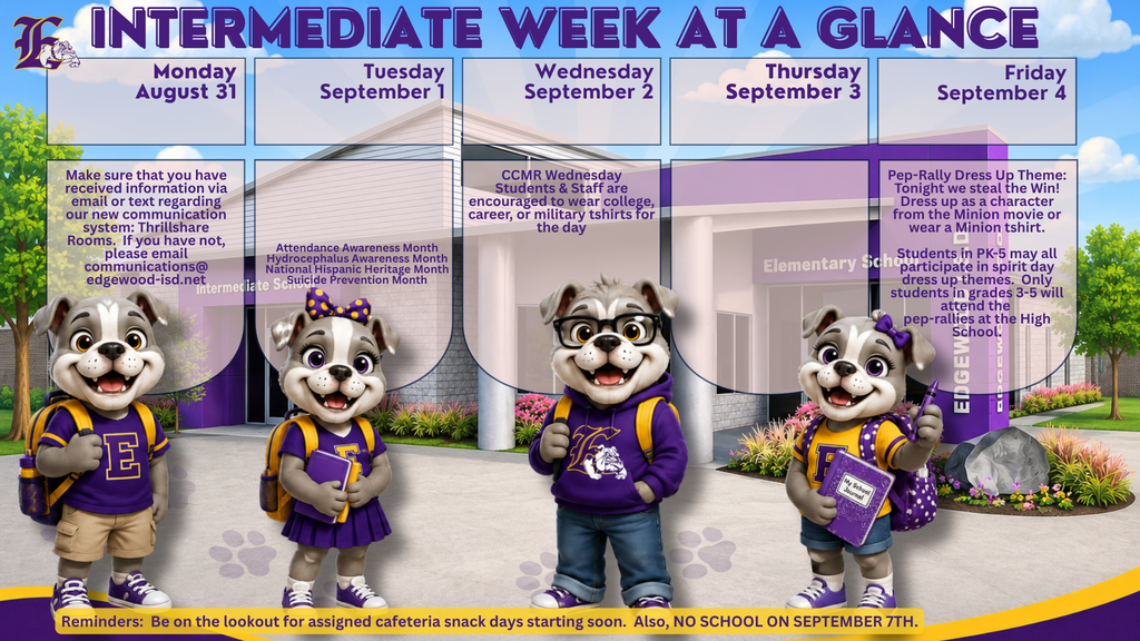 Four Edgewood ISD “Week at a Glance” calendars for August 31 through September 4, 2026, covering Elementary, Intermediate, Middle School, and High School. Calendars highlight weekly activities, athletics, CCMR Wednesday, Friday’s “Tonight We Steal the Win!” Minion-themed pep rally dress-up day, Thrillshare Rooms communication reminders, and upcoming events. Middle and High School calendars include volleyball, football, cross country, and FFA activities. All calendars remind families that there will be no school for staff or students on September 7. 💜💛