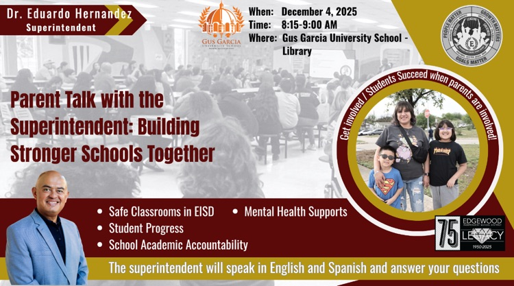 Parent talk with the superintendent is tomorrow at Gus Garcia. We hope to see you at 8:15 AM!
