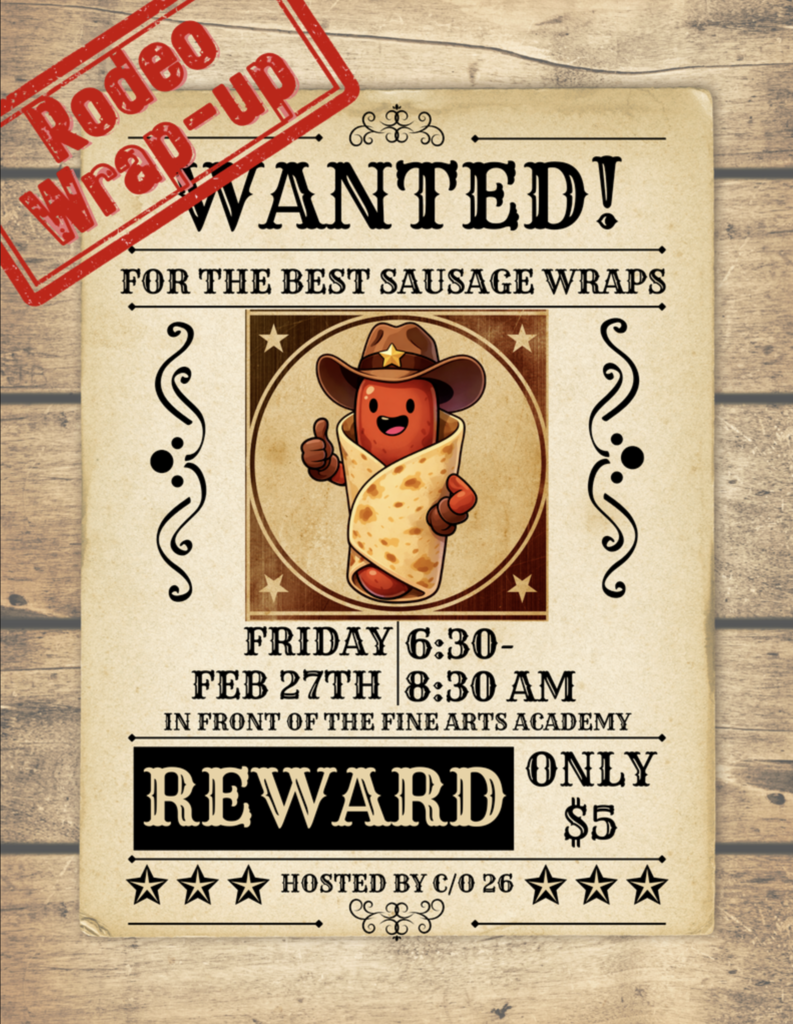 $5 sausage wraps on Friday, Feb. 27, 6:30-8:30 a.m. outside of Fine Arts Academy