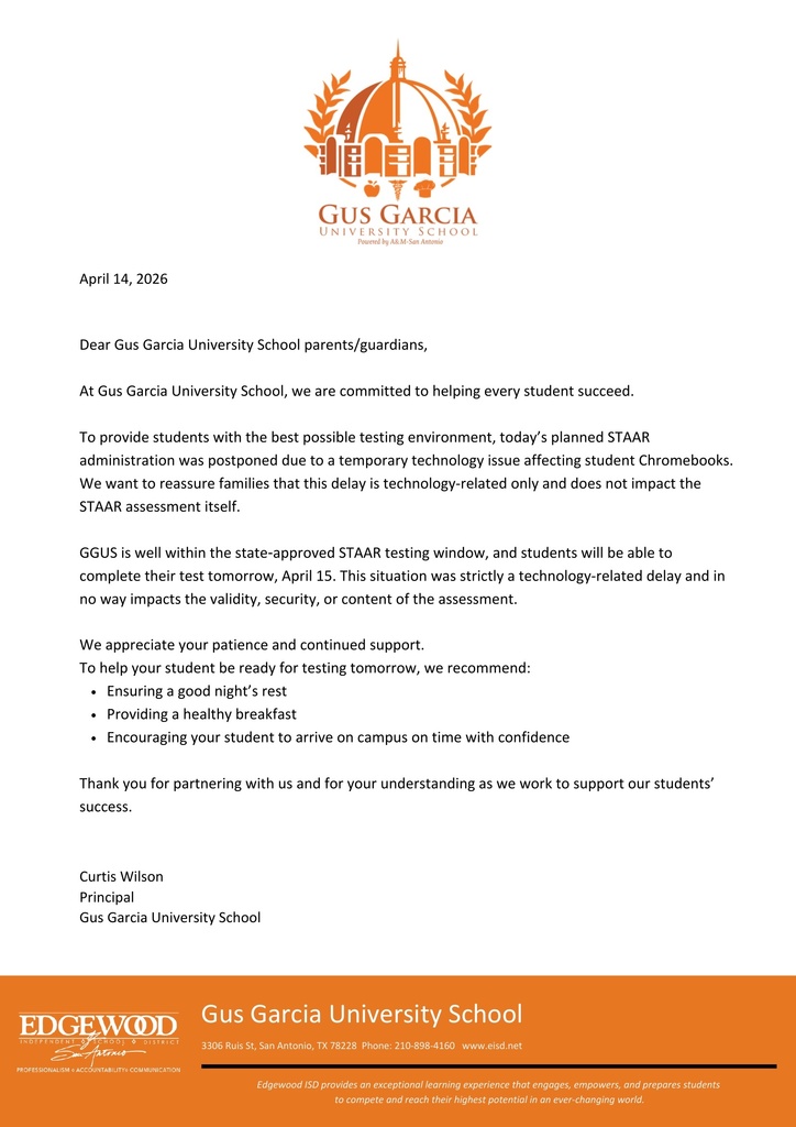 To provide students with the best possible testing environment, today's planned STAAR administration was postponed due to a temporary technology issue affecting student Chromebooks. Students will test tomorrow at 8 AM. Thank you.