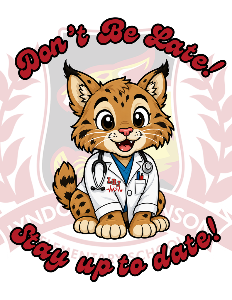 the picture is a bobcat with a doctors uniform on with a phrase that says "Dont be late! Stay Up to date!"