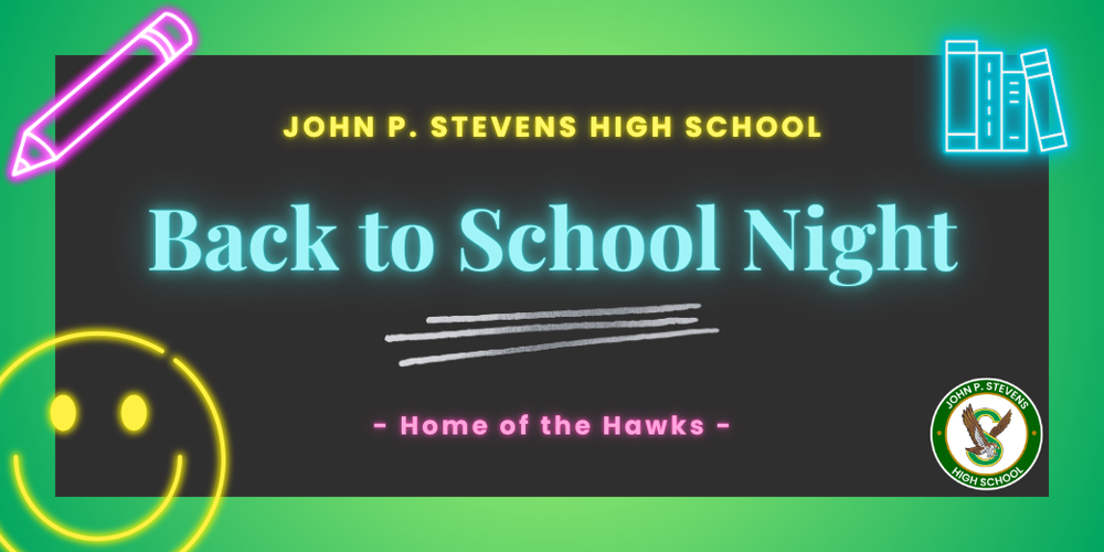 John P. Stevens High School / Back to School Night / Home of the Hawks