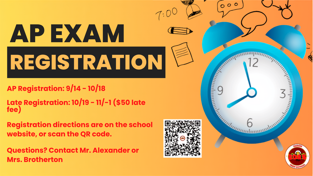 AP Registration: 9/14 - 10/18  Late Registration: 10/19 - 11/-1 ($50 late fee)  Registration directions are on the school website, or scan the QR code.  Questions? Contact Mr. Alexander or Mrs. Brotherton