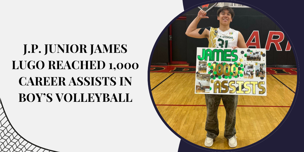 JPS Junior James Lugo Reached 1,000 career assists in boy's volleyball