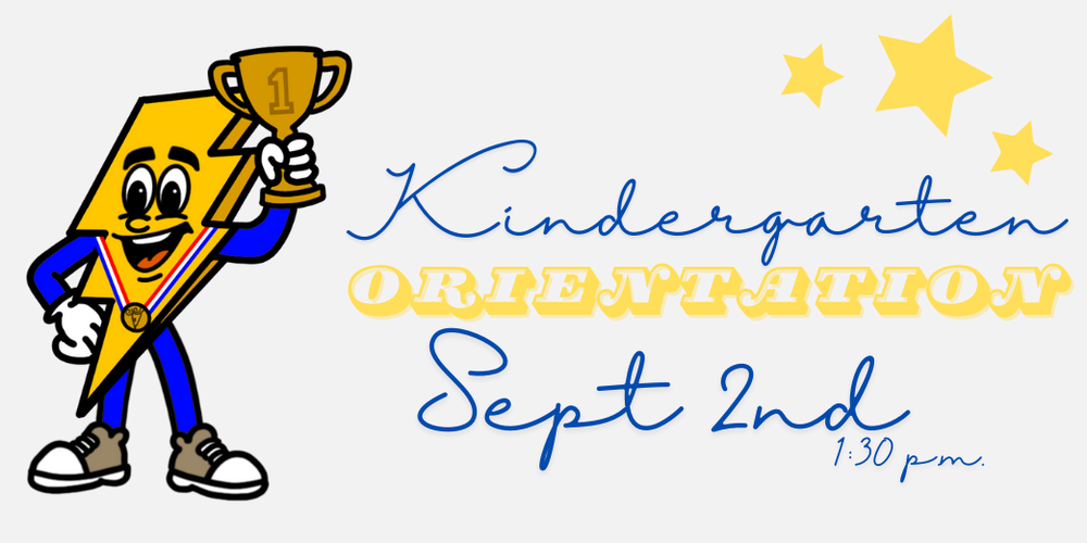 Kindergarten Orientation September 2nd at 1:30