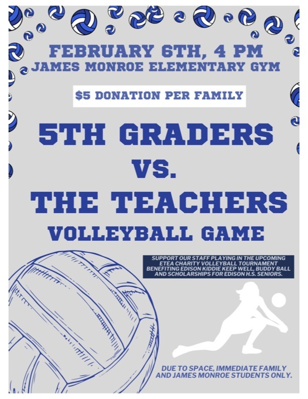 MON- February 6th, at 4 pm in the James Monroe gym. The flyer has a gray background with blue lettering. Included is an image of a volleyball and a volleyball player. The game is 5th grader students against the teachers.