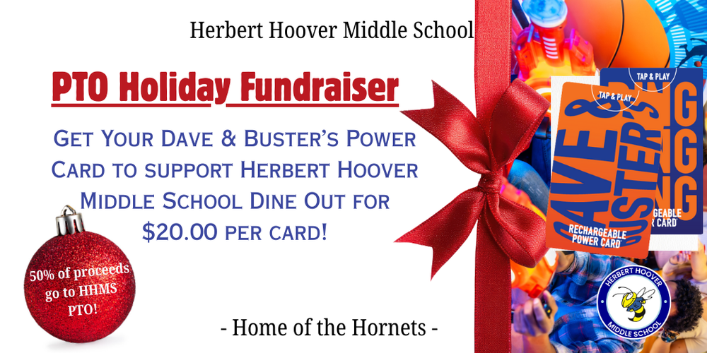 PTO Holiday Fundraiser - Get your dave & buster's power card to support HHMS for $20.00 per card.