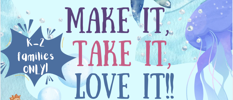 Make It, Take It, Love it Event