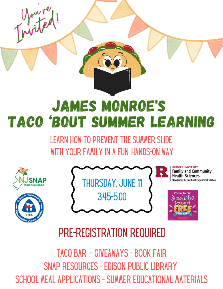 MON- Taco 'Bout Summer flyer with green and red wording. It's an invitation for our summer learning event which will include a taco bar, giveways, book fair, snap resources, the Edison Public Library, school mean applications, and summer educational materials. There is an image a a taco reading a book.