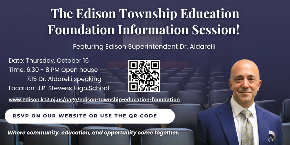 Edison Township Education Foundation Session Thursday October 16 J.P. Stevens High School featuring superintendent Dr. Aldarelli